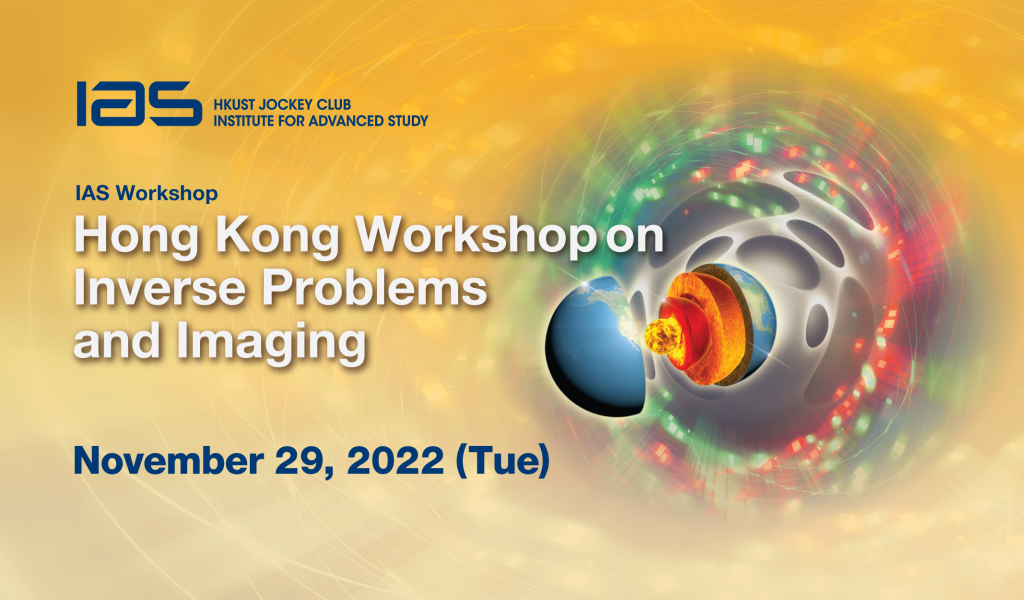 IAS Workshop - Hong Kong Workshop On Inverse Problems And Imaging ...